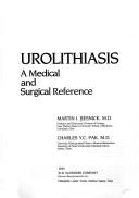 Cover of: Urolithiasis by [edited by] Martin I. Resnick, Charles Y.C. Pak.