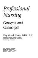 Cover of: Professional nursing by [edited by] Kay Kittrell Chitty.