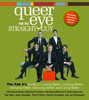 Cover of: Queer Eye For the Straight Guy: The Fab 5's Guide to Looking Better, Cooking Better, Dressing Better, Behaving Better, and Living Better