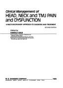 Cover of: Clinical management of head, neck, and TMJ pain and dysfunction: a multi-disciplinary approach to diagnosis and treatment