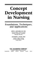 Cover of: Concept development in nursing: foundations, techniques, and applications