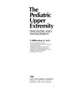 Cover of: The Pediatric Upper Extremity: Diagnosis and Management