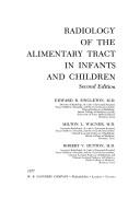 Radiology of the alimentary tract in infants and children by Edward B. Singleton, Singleton