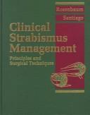 Cover of: Clinical Strabismus Management by Arthur L. Rosenbaum, Alvina Pauline Santiago, Arthur L. Rosenbaum, Alvina Pauline Santiago