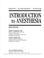Cover of: Introduction to anesthesia