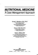 Cover of: Nutritional Medicine by George L. Blackburn, Stacey J. Bell, James L. Mullen, George L. Blackburn, George L. Blackburn, Stacey J. Bell, James L. Mullen