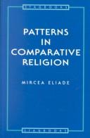 Cover of: Patterns in comparative religion by Mircea Eliade