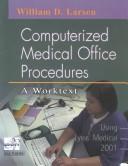 Cover of: Computerized Medical Office Procedures by William D. Larsen, William D. Larsen