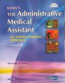 Cover of: Kinn's The Administrative Medical Assistant by Alexandra Patricia Young