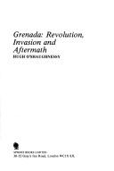 Cover of: Grenada: Revolution, Invasion and Aftermath