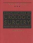 Cover of: Complications of Urologic Surgery: Prevention and Management