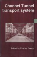 Cover of: Channel Tunnel Transport System: Proceedings of the Conference Organized by the Institution of Civil Engineers and Held in London on 4-5 October 1994