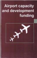 Cover of: Airport capacity and development funding: proceedings of the 10th World Airports Conference held in Hong Kong on 29 November-1 December 1994.