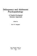 Cover of: Delinquency and Adolescent Psychopathology: A Family-Ecological Systems Approach