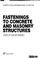 Cover of: Fastenings to concrete and masonry structures