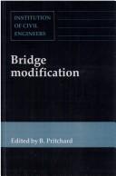 Cover of: Bridge modification by organized by the Institution of Civil Engineers and held in London on 23-24 March 1994 ; edited by B. Pritchard.