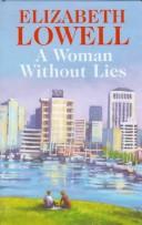 A Woman without Lies by Ann Maxwell, Elizabeth Lowell
