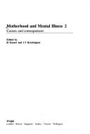 Cover of: Motherhood and Mental Illness 2: Causes and Consequences