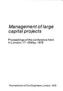 Management of large capital projects by Inst Civil Engineers