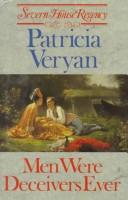 Cover of: Men Were Deceivers Ever by Patricia Veryan