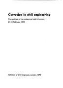 Cover of: Corrosion in civil engineering: proceedings of the conference held in London, 21-22 February 1979.