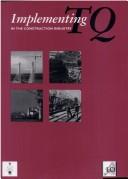 Cover of: Implementing TQ in the construction industry: a practical guide.