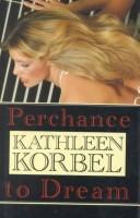 Cover of: Perchance to Dream by Kathleen Korbel