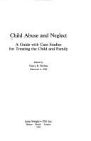 Cover of: Child abuse and neglect: a guide with case studies for treating the child and family