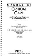 Cover of: Manual of critical care: applying nursing diagnoses to adult critical illness