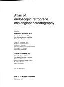 Cover of: An Atlas of endoscopic retrograde cholangiopancreatography by [edited by] Edward T. Stewart, Jack A. Vennes, Joseph E. Geenen.