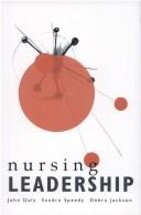 Cover of: Nursing Leadership by John Daly, Sandra Speedy, Debra Jackson