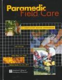Cover of: Paramedic field care by chief editors, Peter T. Pons, Debra Cason.