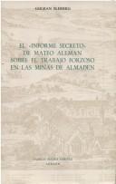 El " informe secreto" de Mateo Alemán sobre el trabajo forzoso en las minas de Almadén by Germán Bleiberg
