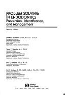 Cover of: Problem solving in endodontics: prevention, identification, and management.