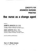 Cover of: Concepts for advanced nursing practice by edited by Jeanette Lancaster, Wade Lancaster ; with 27 contributors.