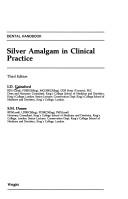 Silver amalgam in clinical practice by I. D. Gainsford, S. M. Dunne