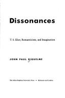 Cover of: Harmony of dissonances: T.S. Eliot, romanticism, and imagination