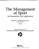 Cover of: The Management of sport: its foundation and application