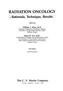 Cover of: Radiation oncology: rationale, technique, results.