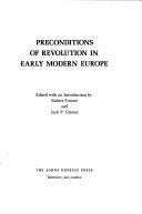 Cover of: Preconditions of revolution in early modern Europe. by Edited with an introd. by Robert Forster and Jack P. Greene.