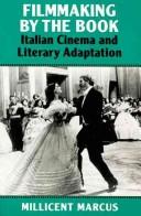 Cover of: Filmmaking by the book: Italian cinema and literary adaptation