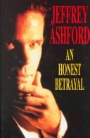 Cover of: An Honest Betrayal by Jeffrey Ashford, Jeffrey Ashford