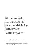Cover of: Western attitudes toward death: from the Middle Ages to the present.