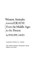 Cover of: Western Attitudes toward Death: From the Middle Ages to the Present (The Johns Hopkins Symposia in Comparative History)