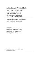 Cover of: Medical Practice in the Current Health Care Environment by Janine C. Edwards, Janine C. Edwards