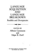 Cover of: Language acquisition and language breakdown by Alfonso Caramazza, Edgar B. Zurif