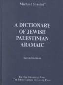 Cover of: A Dictionary of Jewish Palestinian Aramaic of the Byzantine Period (Publications of The Comprehensive Aramaic Lexicon Project)