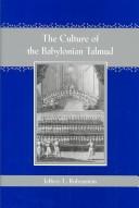 The Culture of the Babylonian Talmud by Jeffrey L. Rubenstein