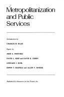 Cover of: Metropolitization and Public Services (RFF Press) by Lowdon, Jr. Wingo