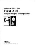 Cover of: American Red Cross first aid: responding to emergencies.